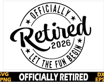 Officially Retired 2026 SVG: Funny Retirement Shirt Design (Digital Download)