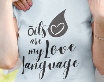 Oils Are My Love Language- Women's The Boyfriend Tee, Essential Oils lover Shirt, Soft Comfort Colors Tee, Essential Oil Accessories