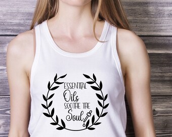 Essential Oils Sooth the Soul- Women's Racerback Tank, Essential Oils Tank Top, Oil Lover Summer Tank, Essential Oil Accessories