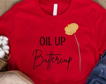 Oil Up Buttercup Unisex Jersey Short Sleeve Tee, Essential Oils Lover T-shirt, Oil Addict Mama Graphic Tee, Essential Oil Accessories