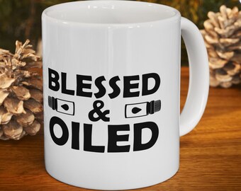 Blessed And Oiled Ceramic Mug 11oz,Essential Oils Lover Mug, Self Love Positive Coffe Mug, Aromatherapy, Gift for Organic Oils Lovers