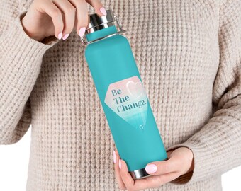 Be The Change - Copper Vacuum Insulated Bottle, 22oz