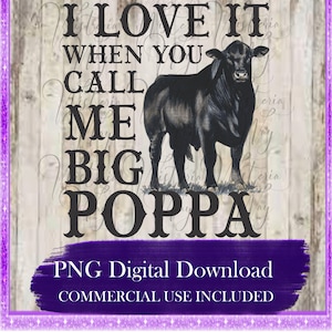 J’adore quand tu m’appelles Big Poppa PNG, Sublimation, Impression DtG