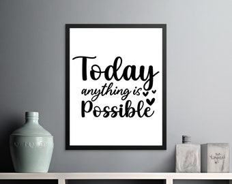 Today Anything is Possible Inspirational Quote Wall Art, Positive Vibes Poster, Elegant Home Decor, Motivational Office Canvas