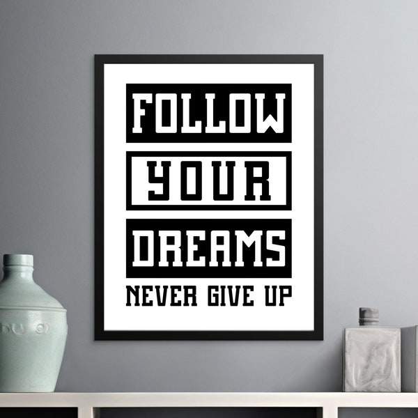 Inspirational Wall Art, Follow Your Dreams Poster, Never Give Up, Motivational Quote Canvas, Home Office Decor, Black and White Art