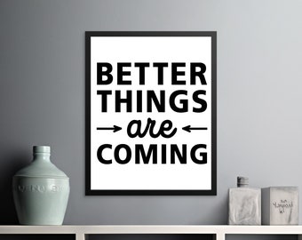 Inspirational Wall Art Poster, Better Things Are Coming Quote for Home and Office Decor, Motivational Artwork