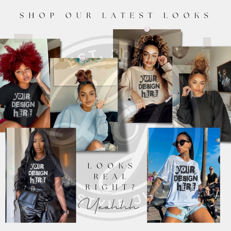 Puede incluir: Cinco modelos diferentes vistiendo varias camisetas y sudaderas con el texto "YOUR DESIGN HERE" impreso en ellas. El texto "SHOP OUR LATEST LOOKS" est&aacute; en la parte superior de la imagen. El texto "LOOKS REAL RIGHT? Yeahhh" est&aacute; en la parte inferior de la imagen.
