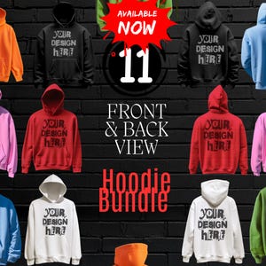 May include: A bundle of 11 hoodies in various colors, including orange, black, red, white, blue, and pink. Each hoodie has the text "YOUR DESIGN HERE" printed on the front and back. The text "AVAILABLE NOW" and "11" are displayed in a red starburst shape. The text "FRONT & BACK VIEW" and "Hoodie Bundle" are also displayed.