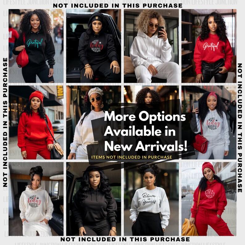 May include: A collage of nine images featuring women wearing various hooded sweatshirts with different text designs. The text on the sweatshirts includes "Make Today Magical", "Grateful", and "Believe in Yourself". The text "More Options Available in New Arrivals!" is displayed in the center of the collage.