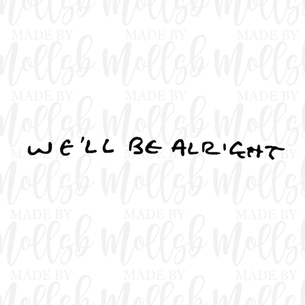 Harry Styles handwriting “we’ll be alright” png