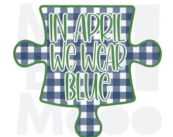 Autism Awareness PNG - In April We Wear Blue