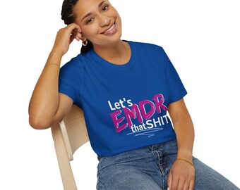 Lets EMDR That Shit™ T-Shirt | Therapist Mental Health Tee