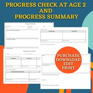 May include: A printable progress check and summary form for children at age 2. The form includes sections for social and emotional development, self-regulation, communication and language, listening, attention and understanding, fine motor skills, and gross motor skills. The form also includes a section for parent comments.