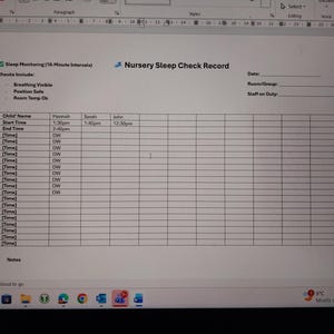 May include: A printed document titled "Nursery Sleep Check Record" with a table for monitoring children's sleep. The form includes sections for child's name, start and end times, and check boxes for breathing, position, and room temperature.