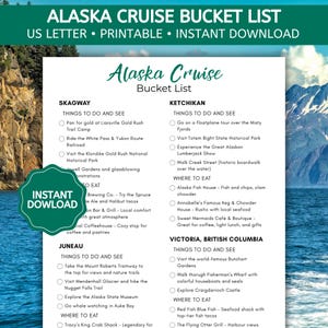 May include: A printable Alaska Cruise Bucket List on US Letter paper. The list includes things to do and places to eat in Skagway, Ketchikan, Juneau, and Victoria, British Columbia. The design features the text "Alaska Cruise Bucket List" in a script font, with an "Instant Download" graphic.