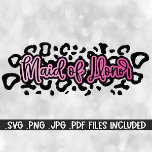 Maid of Honor .Svg .Png .Pdf .Jpg Design- Tshirt Design-Cutting File- Printing File- Bridal Party Gift-