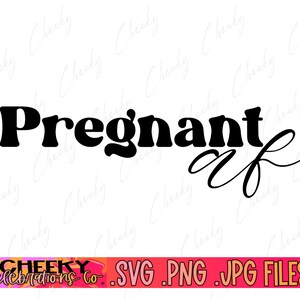 Pregnant AF- Design For Tshirts, Mugs, Cups, Stickers, & More- Instant Download- Cutting File- Sublimation Art-