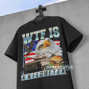 WTF Is A Kilometer Meme Shirt, Funny Meme T-Shirt, Weird Shirts, 90s Graphic T-Shirt, Trendy Funny Shirts, Adult Unisex Relaxed Shirt