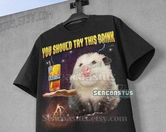 You Should Try This Drink Retro T-Shirt, Funny Possum shirt, Sarcastic Sayings Shirt, Vintage 90s Gag Shirt, Funny Rat, Meme Unisex Tee