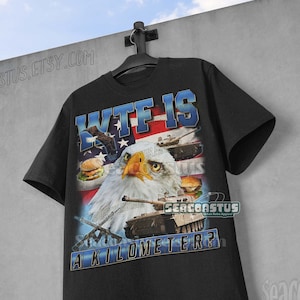 WTF ist ein Kilometer Meme Shirt, lustiges Meme T-Shirt, USA Shirt, seltsame Shirts, 90er Jahre Grafik-T-Shirt, trendige lustige Shirts, Erwachsene Unisex Shirt
