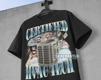 Certified HVAC Tech Meme Shirt, Funny Technician Meme Shirt, Blue Collar, Weird Gag Shirt, 90s Graphic T-Shirt, Trendy Funny Shirt