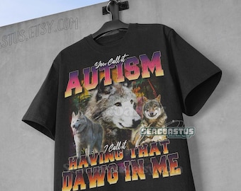 Camiseta That Dawg In Me, Camiseta gráfica vintage dos anos 90 dos lobos, Conscientização sobre autismo, Camiseta Wolf Moon, Camiseta Loyal Wolf, Camiseta Grey Wolf, Camiseta retrô