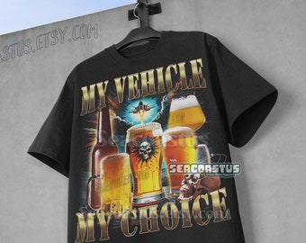 My Vehicle My Choice Meme Shirt, Funny Meme T-Shirt, Weird Shirts, 90s Graphic T-Shirt, Trendy Funny Shirts, Adult Unisex Relaxed Shirt