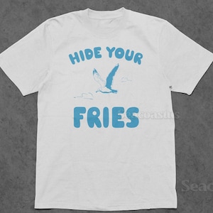 Playful Graphic Tee - Hide Your Fries, Unisex Cotton T-Shirt, Fun Gift for Food Lovers, Casual Wear, Foodie Humor Shirt