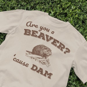 Are You a Beaver T-Shirt, Funny Beaver Graphic Tee, Quirky Animal Shirt, Retro 90s Style, Vintage Animal Humor, Playful Beaver Design