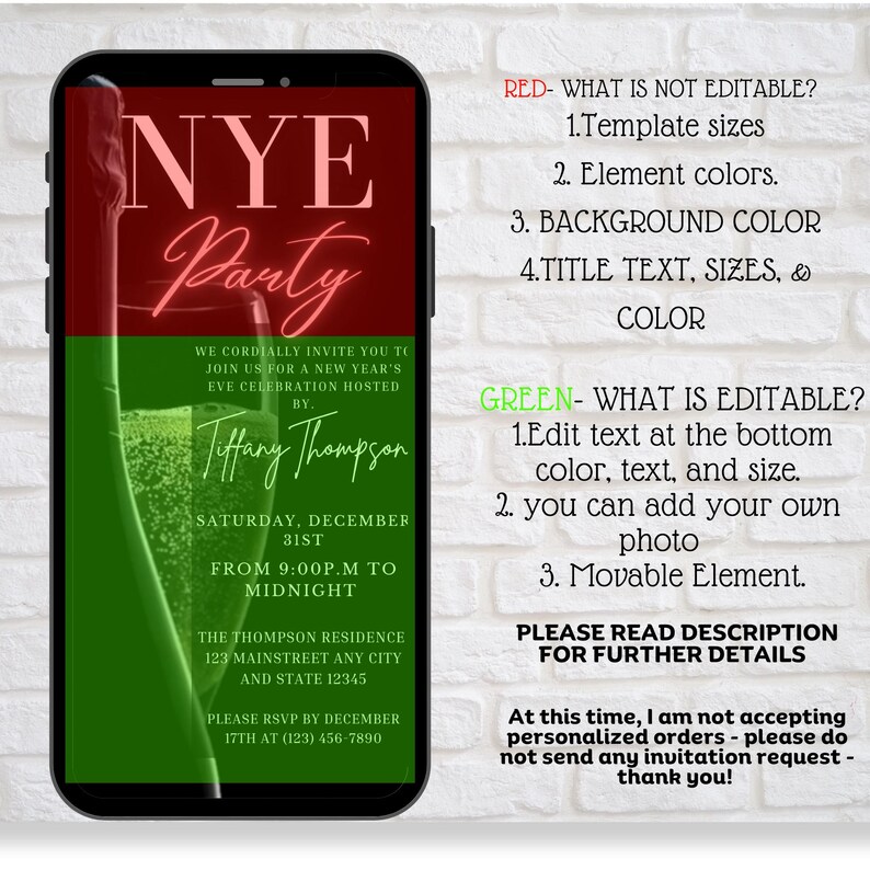May include: A digital invitation for a New Year's Eve party with a red and green color scheme. The invitation features a champagne flute and the text "NYE Party". The text "Tiffany Thompson" is also included, along with the date, time, and location of the party. The invitation also includes a note that the template sizes, element colors, background color, and title text, sizes, and color are not editable. The text at the bottom, color, text, and size are editable, as is the ability to add a photo and move elements.
