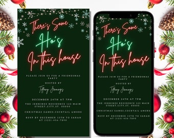 May include: A dark green Friendsmas party invitation with the text "There's Some Ho's In this house" in neon-style lettering. The invitation includes party details and is available for printing or digital sending.