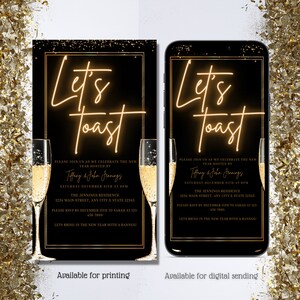 May include: Black and gold New Year's Eve invitation with the words "Let's Toast" in a neon-style font. The invitation includes details like the date, time, and location, along with champagne glasses. Available for printing and digital sending.