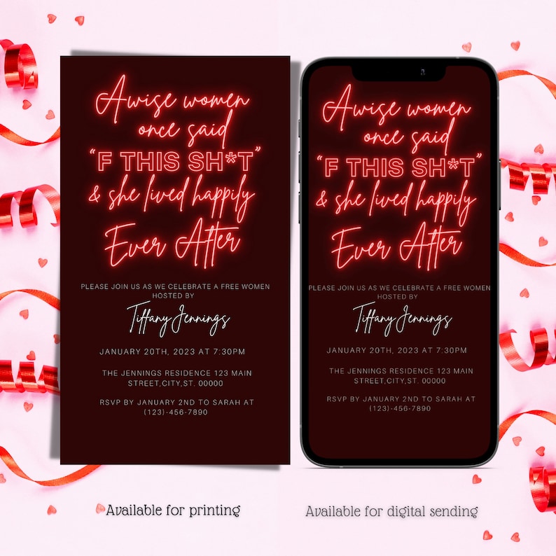 May include: A red and black digital invitation with neon red text that reads "A wise women once said "F THIS SH*T" & she lived happily Ever After". The invitation is for a party hosted by Tiffany Jennings on January 20th, 2023 at 7:30 PM. The address is The Jennings Residence 123 Main Street, City, ST. 00000. RSVP by January 2nd to Sarah at (123)-456-7890. The invitation is available for printing or digital sending.