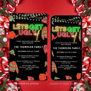 May include: A printable and digital invitation for an Ugly Sweater party hosted by the Thompson family on December 24th at 3:30 PM. The invitation features a black background with neon green and yellow text that reads "Let's Get Ugly". The invitation also features a variety of colorful, festive, and humorous ugly Christmas sweaters.
