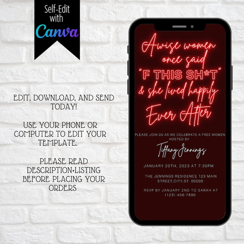 May include: Red neon sign text on a black background reads "Awise women once said "F THIS SH*T" & she lived happily Ever After".  The text is on a smartphone screen with a black background.  The text below the neon sign reads "Please join us as we celebrate a free women hosted by Tiffany Jennings January 20th, 2023 at 7:30pm The Jennings Residence 123 Main Street, City, ST, 00000 RSVP by January 2nd to Sarah at (123)-456-7890"