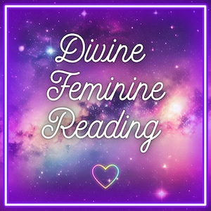 May include: A purple and pink galaxy background with white text that reads "Divine Feminine Reading" and a neon pink heart in the center.