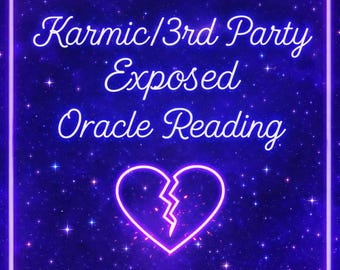 Karmic / 3rd Party Exposed Oracle Reading (24 Hours)