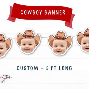 May include: Cowboy banner with five brown cowboy hats with faces of children in them. The banner is 5 feet long and says "CUSTOM - 5 FT LONG" at the bottom.