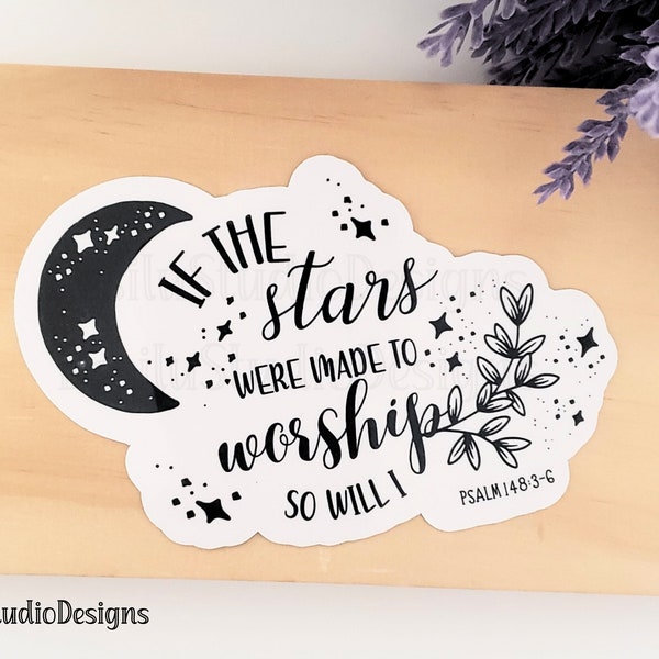 If the stars were made to worship Sticker, Christian Bible Stickers, Bible Verse Sticker, Faith Sticker, Die Cut Laptop, Waterbottle, Decal