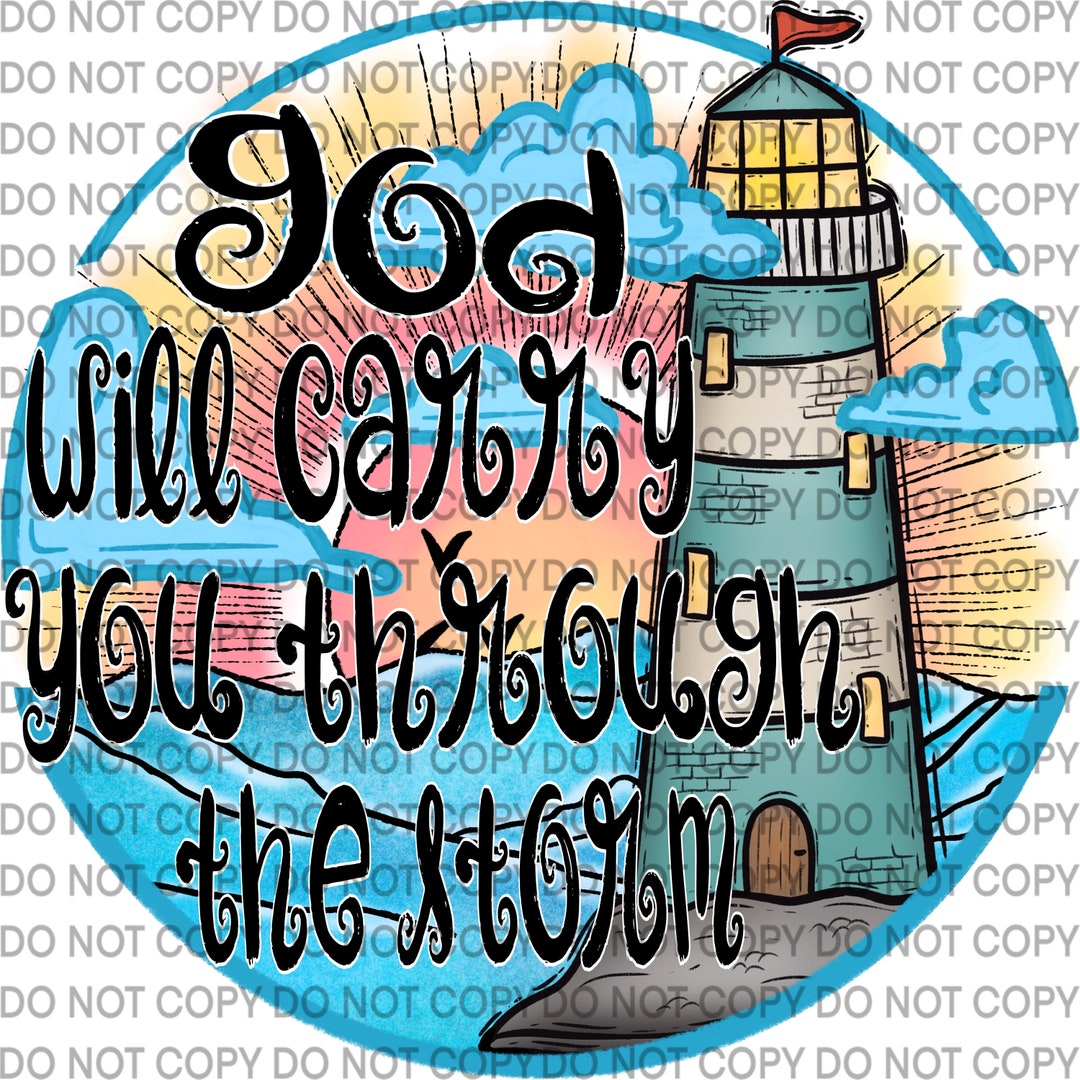 God Will Carry You Through the Storm PNG - Etsy