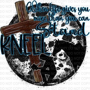 When Life Gives you more than you can Stand Kneel Cowgirl PNG
