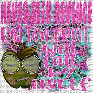 Never Seek Revenge Rotten Fruit Will Fall By Itself PNG
