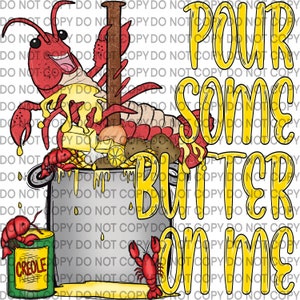 May include: A red crawfish with a pot of crawfish boil with corn, potatoes, onions, garlic, and lemon. The text "Pour some butter on me" is written in yellow letters.