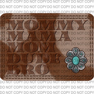 Mommy, Mama, Mom, Dude, Bro Western PNG Design