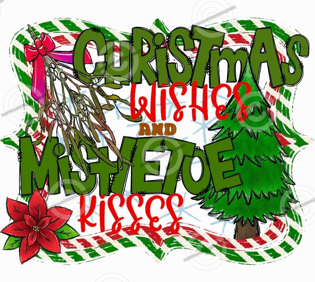Christmas Wishes & Mistletoe Kisses PNG Etsy Christmas Wishes And Mistletoe Kisses