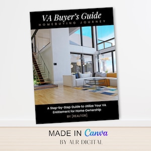 May include: A black and white guide with the title "VA Buyer's Guide: Homebuying Journey". The guide features a photo of a modern home interior with a staircase, large windows, and furniture. The text "A Step-by-Step Guide to Utilize Your VA Entitlement for Home Ownership" is below the title. The text "BY [REALTOR]" is below the guide text. The text "MADE IN Canva BY ALR DIGITAL" is at the bottom of the guide.