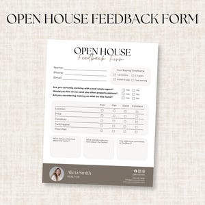 May include: A white Open House Feedback Form with black text, featuring fields for name, phone, email, buying timeframe, and property rating checkboxes. The bottom section includes a photo placeholder for Alicia Smith, Realtor, with contact details.
