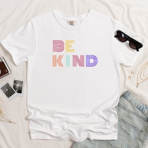 Be Kind Shirt, Be Kind Be Brave Be True Be Happy Be You Shirt, Kindness Shirt, Motivational Shirt, Inspirational Shirt, Teacher Shirt