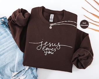 Jesus Loves You Sweatshirt, Christian Crewneck, Religious Apparel