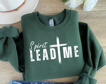 Spirit Lead Me Christian Sweatshirt, Trendy Religious Apparel